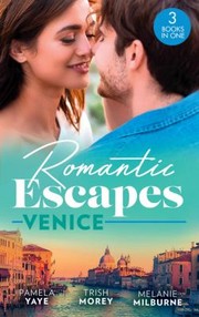 Cover of: Romantic Escapes : Venice: Seduced by the Hero  / Prince's Virgin in Venice / the Venetian One-Night Baby