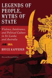 Cover of: Legends of people, myths of state by Bruce Kapferer