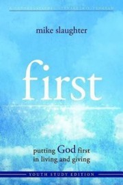 Cover of: First - Youth Study Edition: Putting GOD First in Living and Giving