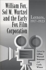 Cover of: William Fox, Sol M. Wurtzel and the early Fox Film Corporation by Fox, William
