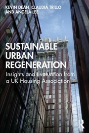 Cover of: Sustainable Urban Regeneration: Insights and Evaluation from a UK Housing Association