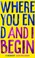 Cover of: Where You End and I Begin