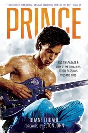 Cover of: Prince and the Parade and Sign o' the Times Era Studio Sessions by Duane Tudahl, Elton John