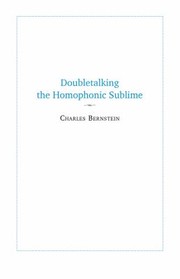 Cover of: Doubletalking the Homophonic Sublime by Charles Bernstein