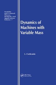 Dynamics of machines with variable mass by L. Cveticanin