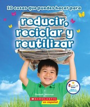 Cover of: 10 Cosas Que Puedes Hacer para Reducir,reciclar y Reutilizar