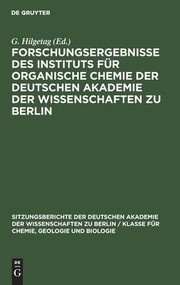 Cover of: Forschungsergebnisse des Instituts Für Organische Chemie der Deutschen Akademie der Wissenschaften Zu Berlin: Berlin-Adlershof 1954-1961. Alfred Rieche Zum 60. Geburtstag Gewidmet