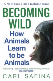 Cover of: Becoming Wild: How Animals Learn to Be Animals