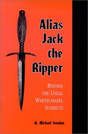 Cover of: Alias Jack the Ripper: Beyond the Usual Whitechapel Suspects