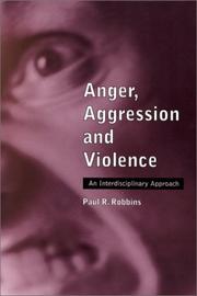 Cover of: Anger, Aggression and Violence by Paul R. Robbins