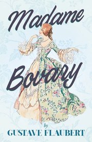 Cover of: Madame Bovary by Gustave Flaubert, Gustave Flaubert, Henry James, Arthur Symons