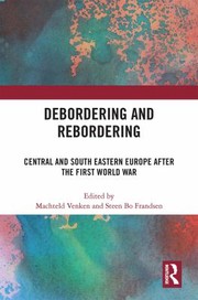 Cover of: Debordering and Rebordering: Central and South Eastern Europe after the First World War