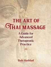 Cover of: Art of Thai Massage: A Guide for Advanced Therapeutic Practice