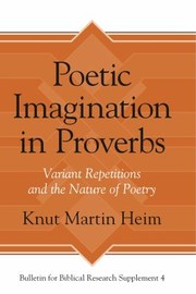 Cover of: Poetic imagination in Proverbs: variant repetitions and the nature of poetry