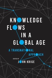 Cover of: Knowledge Flows in a Global Age: A Transnational Approach