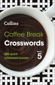 Cover of: Coffee Break Crosswords Book 5: 200 Quick Crossword Puzzles