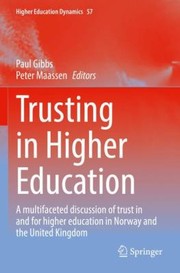 Cover of: Trusting in Higher Education: A Multifaceted Discussion of Trust in and for Higher Education in Norway and the United Kingdom