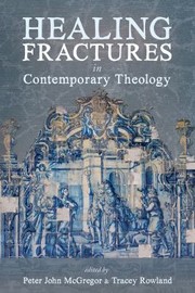 Cover of: Healing Fractures in Contemporary Theology