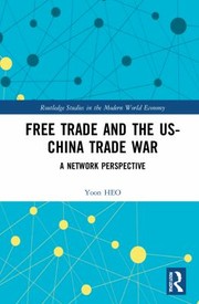 Cover of: Free Trade and the US-China Trade War: A Network Perspective