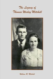 Cover of: The Legacy of Thomas Wesley Mitchell