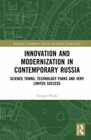 Cover of: Innovation and Modernization in Contemporary Russia: Science Towns, Technology Parks and Very Limited Success