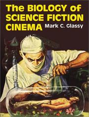 Cover of: The Biology of Science Fiction Cinema by Mark C. Glassy