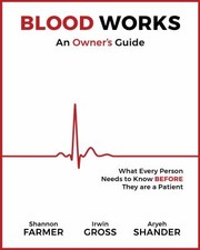 Cover of: Blood Works : an Owner's Guide: What Every Person Needs to Know BEFORE They Are a Patient