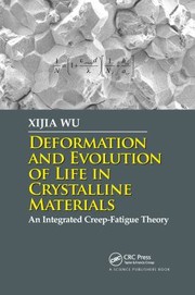 Cover of: Deformation and Evolution of Life in Crystalline Materials by Xijia Wu, Xijia Wu