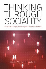 Cover of: Thinking through sociality: an anthropological interrogation of key concepts