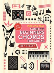 Cover of: Complete Beginners Chords for Guitar: Quick Start, Easy Diagrams
