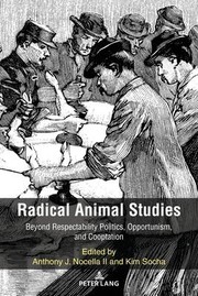 Cover of: Radical Animal Studies: Beyond Respectability Politics, Opportunism, and Cooptation