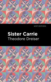 Cover of: Sister Carrie by Theodore Dreiser, Mint Editions