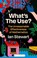 Cover of: What's the Use?