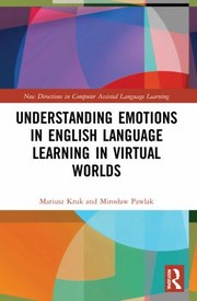 Cover of: Understanding Emotions in English Language Learning in Virtual Worlds by Mariusz Kruk, Miroslaw Pawlak, Mariusz Kruk, Mirosaw Pawlak