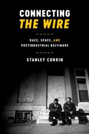 Cover of: Connecting the Wire: Race, Space, and Postindustrial Baltimore