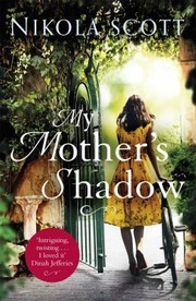 Cover of: My Mother's Shadow: The Gripping Novel about a Mother's Shocking Secret That Changed Everything