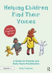 Cover of: Helping Children Find Their Voices: A Guide for Parents and Early Years Practitioners