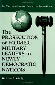 Cover of: Prosecution of Former Military Leaders in Newly Democratic Nations | Terence Roehrig