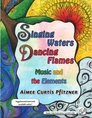 Front cover of Singing Waters, Dancing Flames by Aimee Curtis Pfitzner