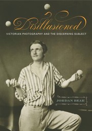 Cover of: Disillusioned: Victorian Photography and the Discerning Subject