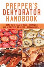 Cover of: Prepper's Dehydrator Handbook by Shelle Wells