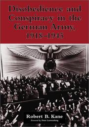 Cover of: Disobedience and Conspiracy in the German Army, 1918-1945 by Robert B. Kane, Robert B. Kane