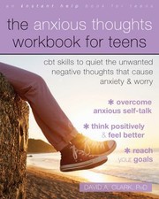 Cover of: Anxious Thoughts Workbook for Teens by David A. Clark