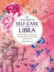 Cover of: Little Book of Self-Care for Libra: Simple Ways to Refresh and Restore--According to the Stars