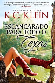 Cover of: Escancarado para Todo o Texas by K. C. Klein, Juliana Chiavagatti Grade