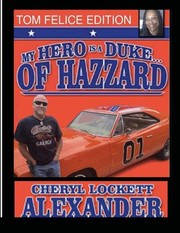 Cover of: My Hero Is a Duke... of Hazzard Tom Felice Edition