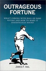 Cover of: Outrageous Fortune: What's Wrong With Hall of Fame Voting, and How to Make It Statistically Sound