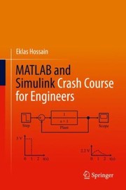 Cover of: MATLAB and Simulink Crash Course for Engineers by Eklas Hossain, Eklas Hossain