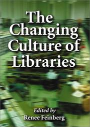 Cover of: The changing culture of libraries: how we know ourselves through our libraries