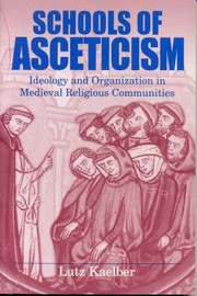 Cover of: Schools of Asceticism: Ideology and Organization in Medieval Religious Communities